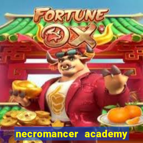 necromancer academy and the genius summoner 52